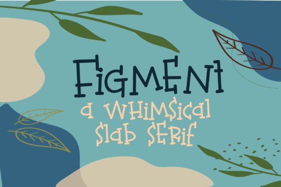 Figment: A Whimsical Slab Serif That Makes Your Brand Feel Thoughtful & True