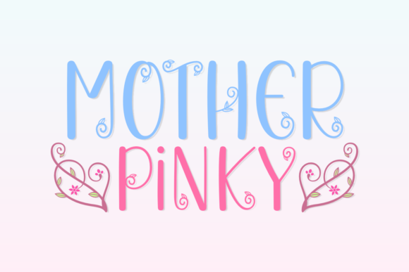 Mother Pinky: A Spring-Themed Decorative Font Review
